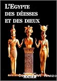 L'Egypte des déesses et des dieux