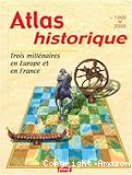 Atlas historique. Trois millénaires en Europe et en France