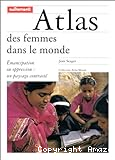 Atlas des femmes dans le monde. Emancipation ou oppression : un paysage contrasté