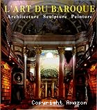 l'art du baroque : architesture, sculpture, peinture