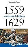 1559-1629, les guerres de Religion