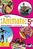 ¡ Anímate ! espagnol LV2 5e - cycle 4