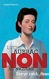 Lucie Aubrac, non au nazisme