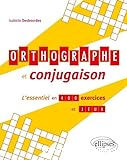 Orthographe et conjugaison, l'essentiel en 400 exercices et jeux