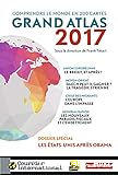 Grand atlas 2017; comprendre le monde en 200 cartes
